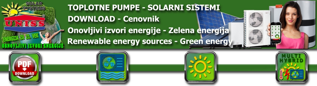Toplotne pumpe - Solarno grejanje - Solarni sistemi - Grejanje - Grejni sistemi / Grejanje na toplotnu pumpu,
 grejanje na solarnu energiju,
 solarno grejanje vode,
 grejanje sanitarne vode - Obnovljivi izvori energije,
 proračun,
 cena - Cenovnik / TOPLOTNE PUMPE - Vazduh  Voda - Toplotne pumpe za grejanje - Grejanje kuće - Cena - Cenovnik - Srbija